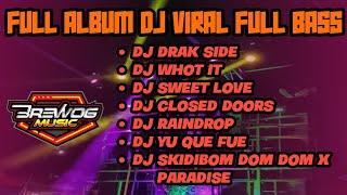 DJ FULL ALBUM BREWOG MUSIC - DJ DRAK SIDE, DJ WHOT IT, DJ SWET LOVE, DJ CLOSSED DOORS, DJ RAINDROP