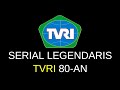 Serial Legendaris TVRI Tahun 80 an