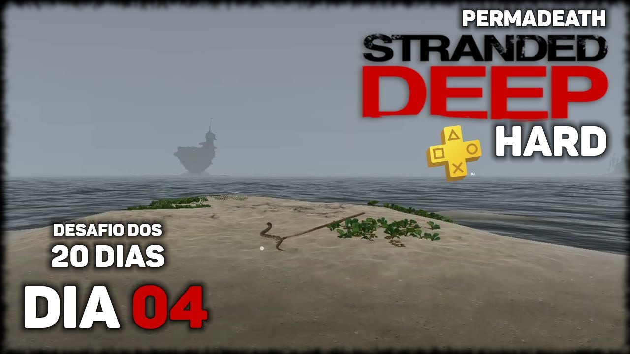 [Dia 04] Stranded Deep HARD PERMADEATH (PS4 Pt-Br) | Correndo contra o Tempo (2a. Temporada)