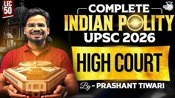 High Court |  Lec 50 | Compete Indian Polity for UPSC 2026 | StudyIQ IAS