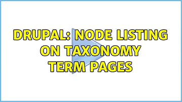 Drupal: Node listing on taxonomy term pages (2 Solutions!!)