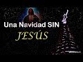 Una Navidad sin Jesús - Reflexión