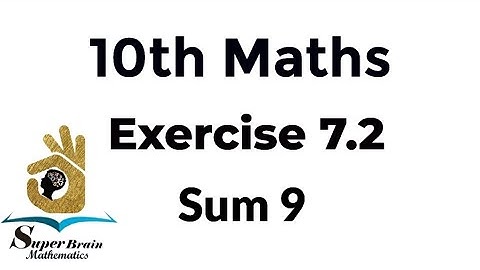 10th maths exercise 7.2 sum 9 | class 10 maths exercise 7.2 9th sum | Super Brain Mathematics