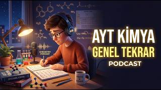 AYT Kimya Genel Tekrar Podcast | Sınav Öncesi FULL Özet 🎧🔥 #yks2026 #kimya #ayt