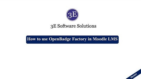 How to use Open Badge factory in Moodle LMS I Guide - Use of Digital Badges in Moodle