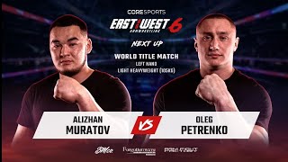 ALIZHAN MURATOV VS OLEG PETRENKO /EAST VS WEST/LEFT ARM WORLD TITLE MATCH