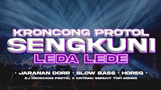 DJ KRONCONG PROTOL X SENGKUNI LEDA LEDE • CINTAMU SEPAHIT TOPI MIRING • SLOW BASS X JARANAN DOR