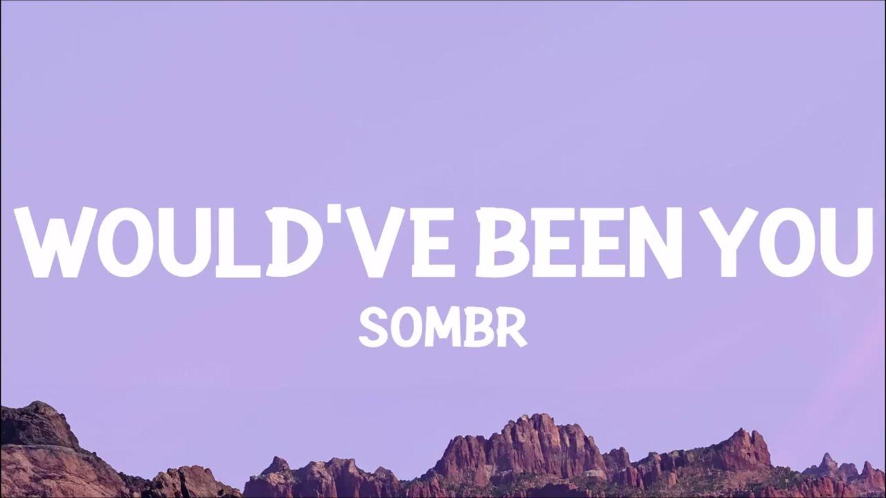 sombr - would've been you (Lyrics) sombr - would've been you (Lyrics)