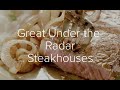 Great under the radar steakhouses