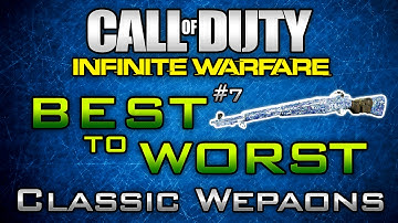 Infinite Warfare "Best to Worst" #7: Classic Weapons in IW! (+ Diamond Showcase in Multiplayer)