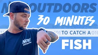 30 Minutes to Catch a Fish