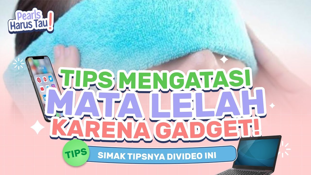 TIPS MENGATASI MATA LELAH KARENA GADGET