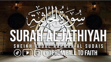 Surah Al-Jathiyah |Abdul Rahman Al Sudais | |سورة الجاثية‎|الشيخ عبدالرحمن السديس [On Their Knees]
