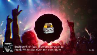 Cancer Distorted Bushido Fler Feat. Maihobeatpawango - Frank White Jagt Euch Mit Dem Bmw