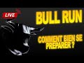  bull run crypto 2024  comment bien se prparer  explication  live  