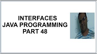 Java Interface | Abstract class Vs Interface | Implementation | Java Programming | tutorial 48