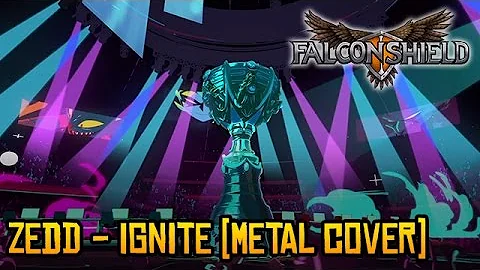 (Falconshield) Zedd - Ignite (Metal Cover feat. Rob Lundgren)