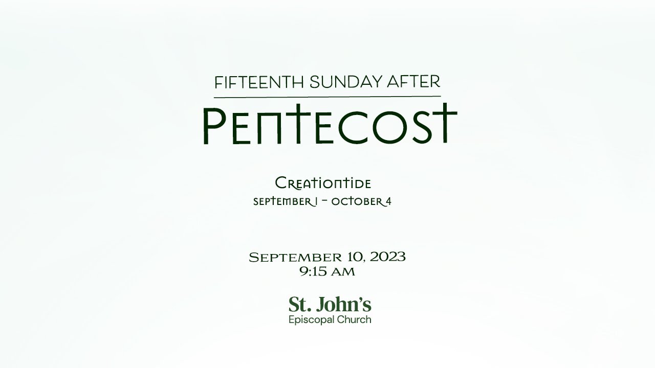 The Fifteenth Sunday after Pentecost, 10 September 2023 - YouTube