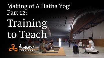 Making of a Hatha Yogi - part 12: ​Training to Teach​