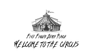 Five Finger Death Punch - Welcome To The Circus (Lyric Video)