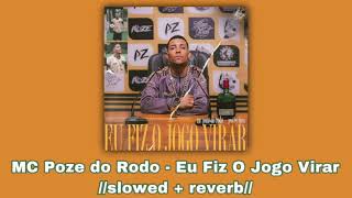 MC Poze do Rodo - Eu Fiz O Jogo Virar ⚽️//𝚜𝚕𝚘𝚠𝚎𝚍 + 𝚛𝚎𝚟𝚎𝚛𝚋//⚽️