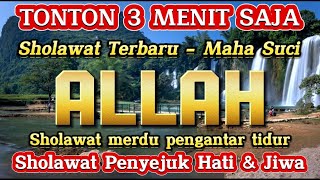 Sholawat Merdu, Sholawat Penyejuk Hati, Penenang Jiwa, Obat Sakit Hati, Shoawat Nabi Maha Suci Allah