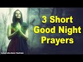 3 Short Good Night Prayers
