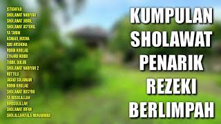 Kumpulan Sholawat Penarik Rezeki Berlimpah | Istighfar, Sholawat Nariyah, Sholawat Jibril