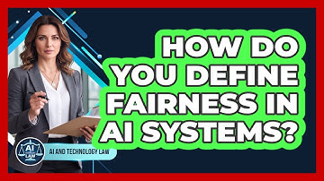 How Do You Define Fairness In AI Systems?