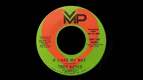 Troy Keyes - If I Had My Way
