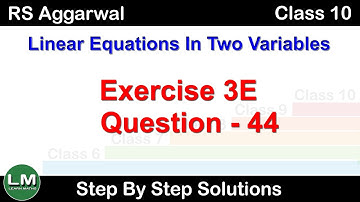 Linear equation in two variables | Class 10 Exercise 3E Question 44 | RS Aggarwal | Learn Maths
