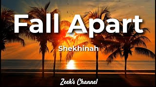 Shekhinah - Fall Apart (Lyrics) ft. Luke Goliath