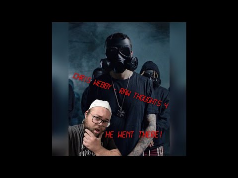 HE WENT THERE! Chris Webby - Raw Thoughts IV (First Time Reaction) | The Reaction Garage #eightyhd