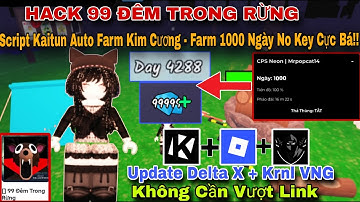 Hack 99 Đêm Trong Rừng (99 Nights In The Forest) Script Kaitun Farm Kim Cương, Farm Ngày No Key!!