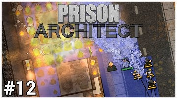 Prison Architect - #12 - FIRE! - Let