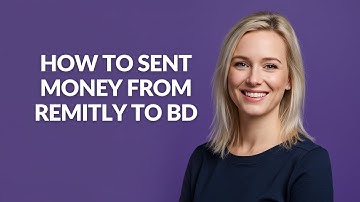 How to Sent Money From Remitly to Bd - Julia