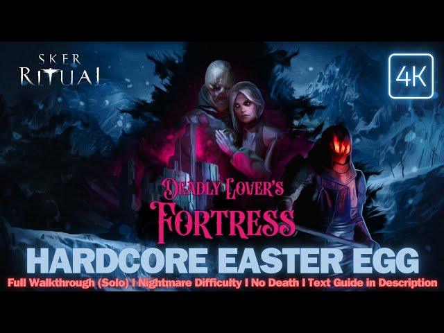 SKER RITUAL – Deadly Lover's Fortress HARDCORE Easter Egg / Nightmare Difficulty / No Death (Solo)