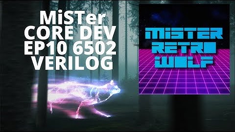 MiSTer Core Dev Episode 10: 6502 Verilog