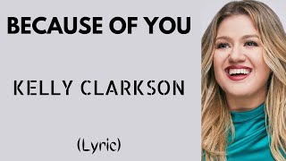 BECAUSE OF YOU - KELLY CLARKSON (Lyrics) | @letssingwithme23