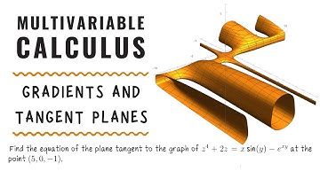 Gradients and Tangent Planes, Multivariable Calculus
