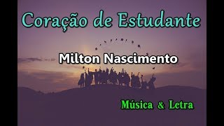 Video thumbnail of "Coração de estudante - Milton Nascimento (Música & Letras)"