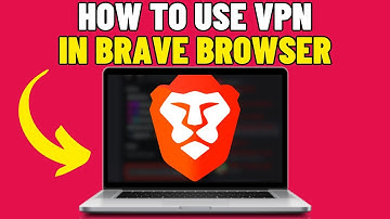 How To Use VPN In Brave Browser (2025)
