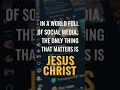 the only thing that matters is Jesus Christ