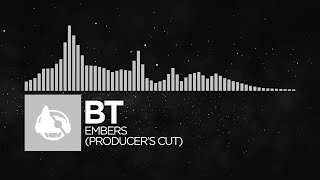 [Electronica] - BT - Embers (Producer's Cut) [The Secret Language of Trees LP]