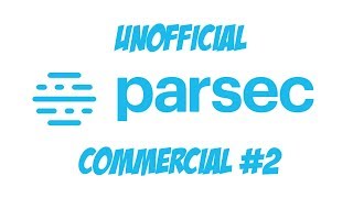 The 2Nd Unofficial Parsecgaming Commercial
