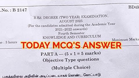 TNTEU B.Ed IV-SEMESTER: TODAY MCQS ANSWERS KNOWLEDGE AND CURRICULUM