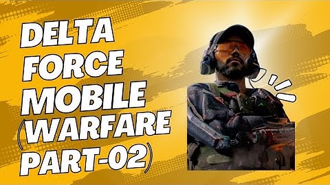 DELTA FORCE MOBILE (WARFARE (PART-02) - SEARCH AND DESTROY MAX GRAPHICS GAMEPLAY #gaming #deltaforce