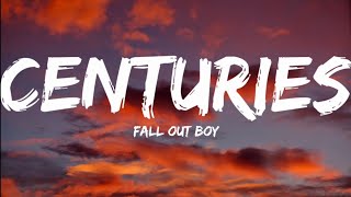 Fall Out Boy-Centuries (Lyrics Video) SS By: Charlotte Ginis