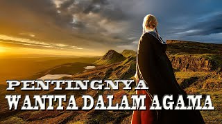 PENTINGNYA WANITA DILIBATKAN DALAM AGAMA | BAYAN MASTUROH