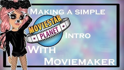 Making a simple MSP intro with moviemaker [This is really bad]
